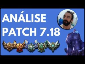 Tier List do Patch 7.18 (Melhores Campeões de cada posição)