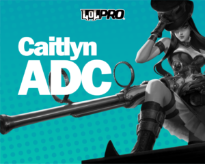 Como Jogar de Caitlyn ADC