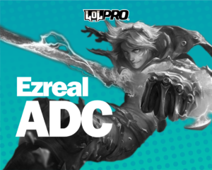 Como Jogar de Ezreal ADC