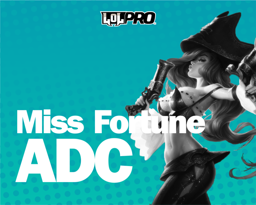 Como Jogar de Miss Fortune ADC