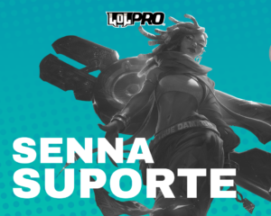 Senna – Build e Runas de League of Legends (Suporte)